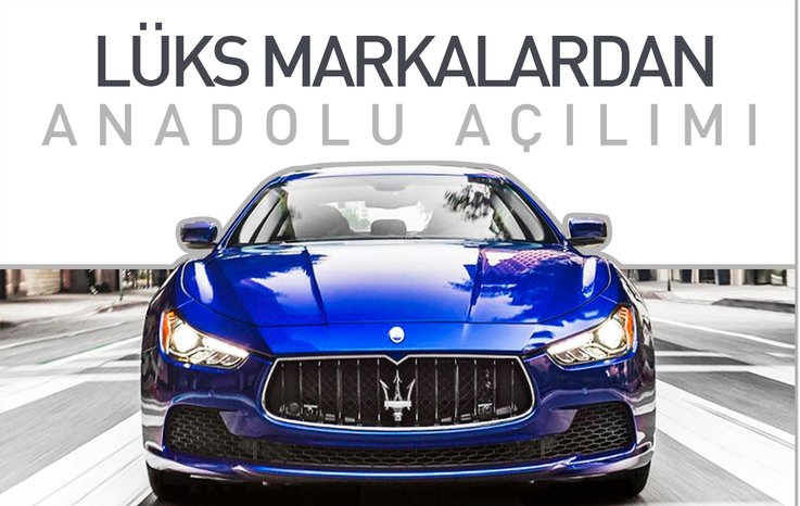 LÜKS MARKALARDAN ANADOLU AÇILIMI