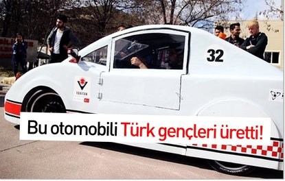 Bu otomobili Türk gençleri üretti! Ödül bile kazandı…