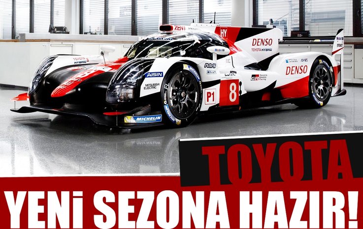 TOYOTA YARIŞ TAKIMI, YENİ SEZONDA ZİRVE MÜCADELESİNE HAZIR