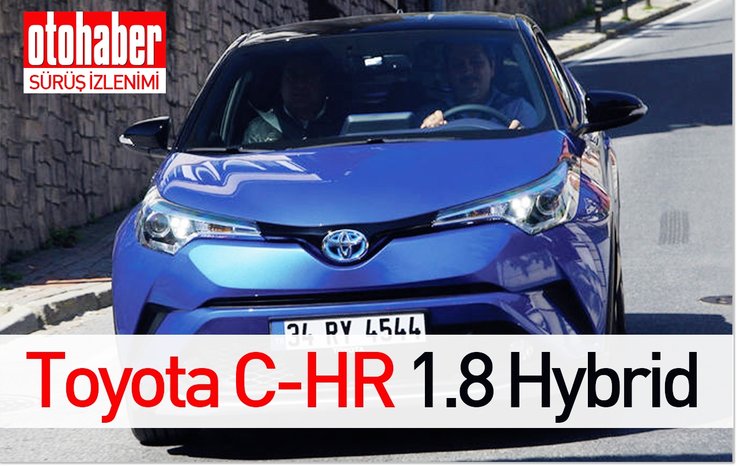 SÜRÜŞ İZLENİMİ · TOYOTA C-HR 1.8 HYBRİD
