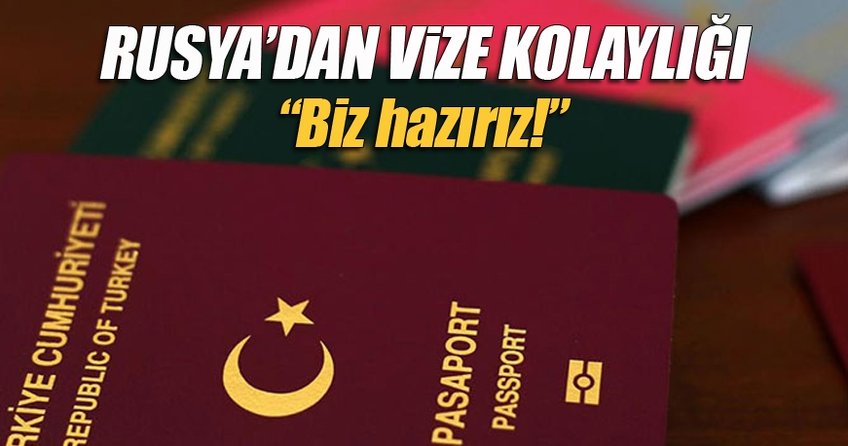 Rusya'dan vize müjdesi!