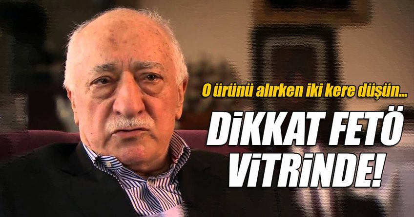 Vitrindeki FETÖ tehlikesi!