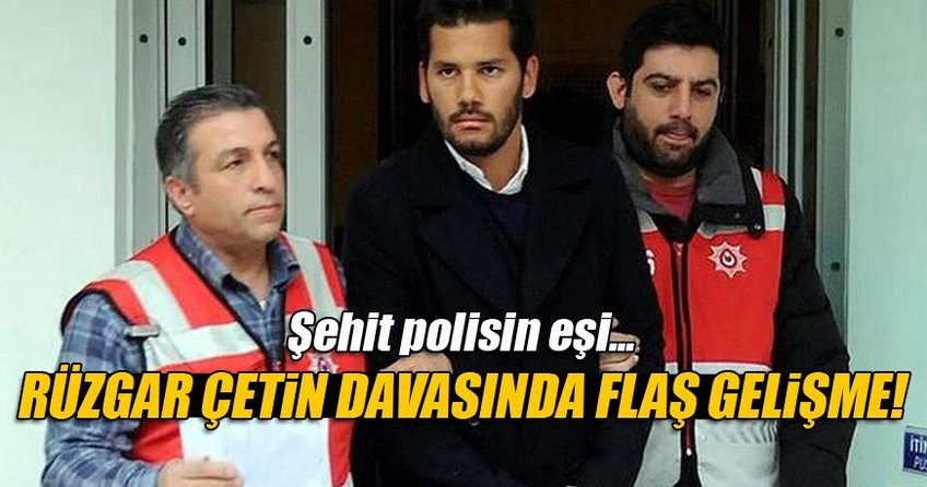 Rüzgar Çetin davasında flaş gelişme