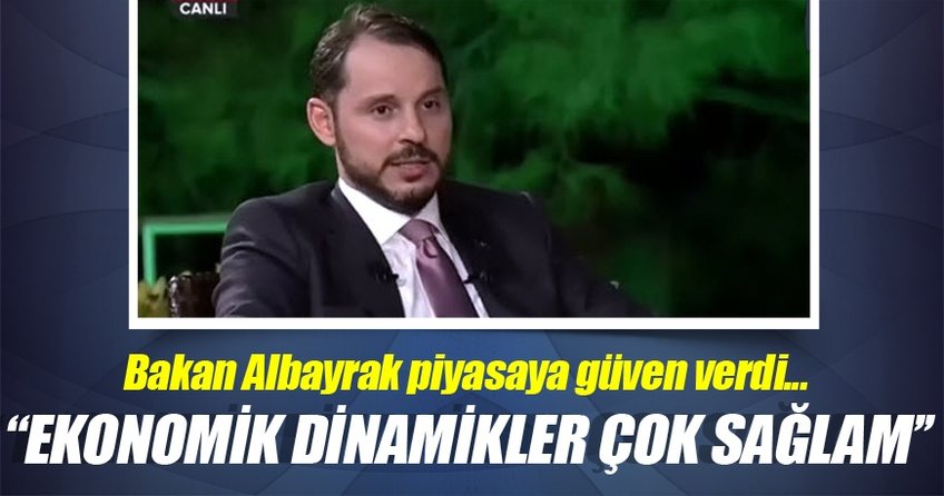 ''Ekonomik dinamikler çok sağlam''