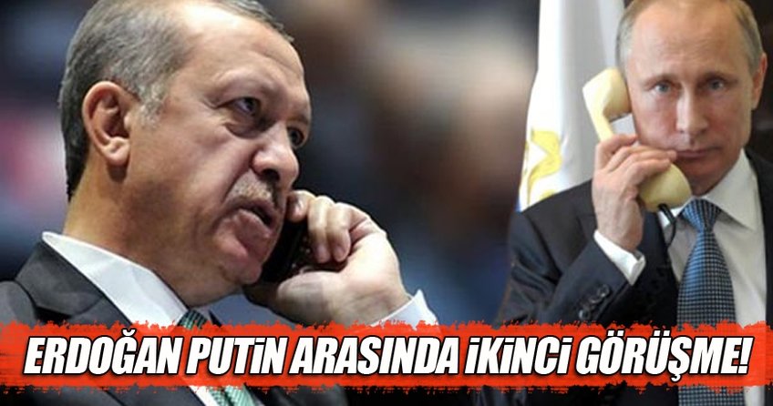 Erdoğan-Putin arasında ikinci görüşme