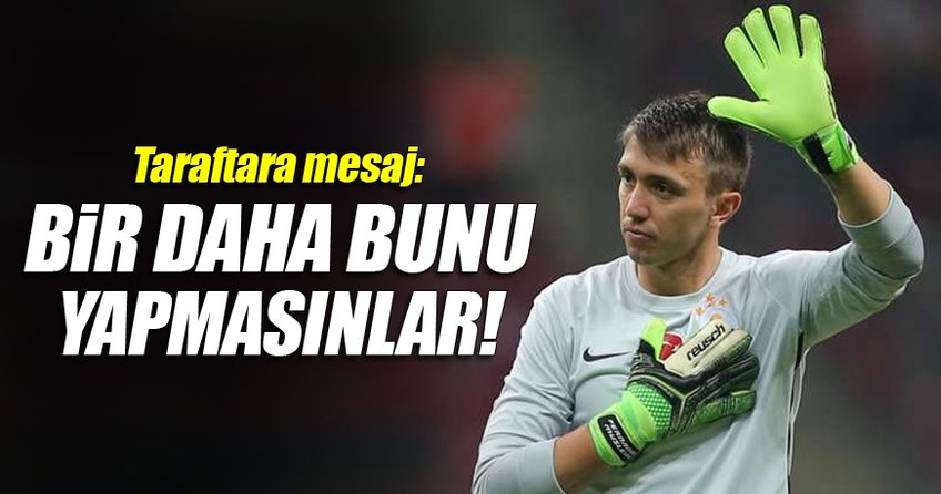 Muslera'dan Galatasaray taraftarına: Bir daha yapmayın!