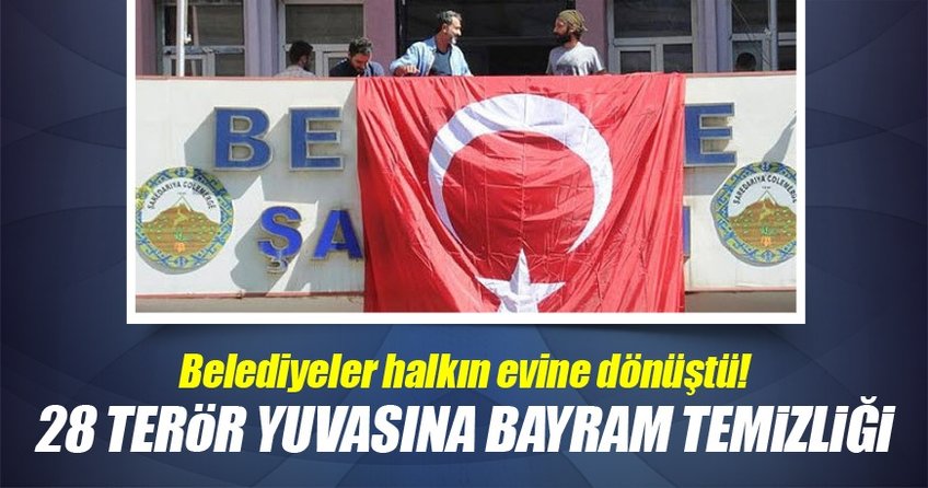 28 terör destekçisi belediyede temizlik