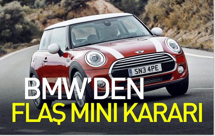 BMW'DEN FLAŞ MİNİ KARARI