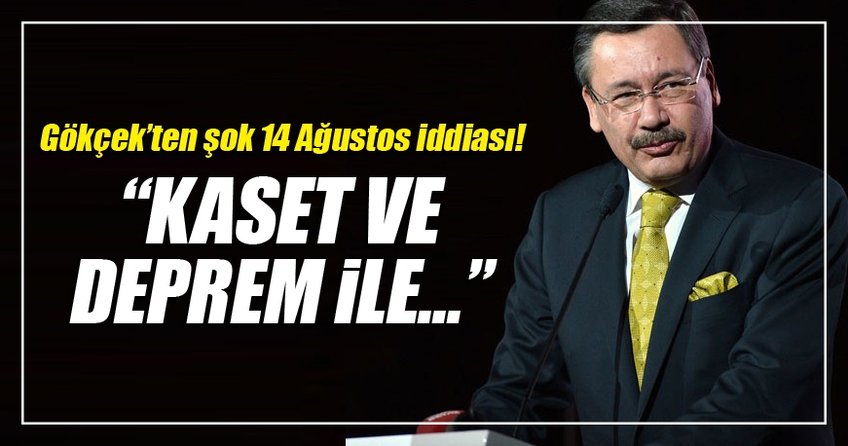 Melih Gökçek'ten 14 Ağustos için şok iddialar