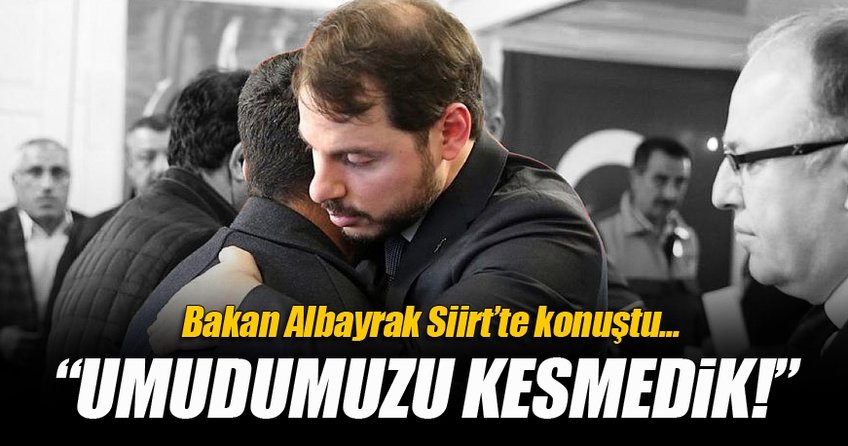 Enerji Bakanı Albayrak Siirt'teki maden faciası hakkında son bilgileri verdi