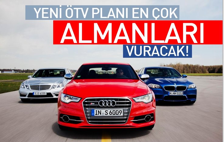 YENİ ÖTV PLANI EN ÇOK ALMANLARI VURACAK!