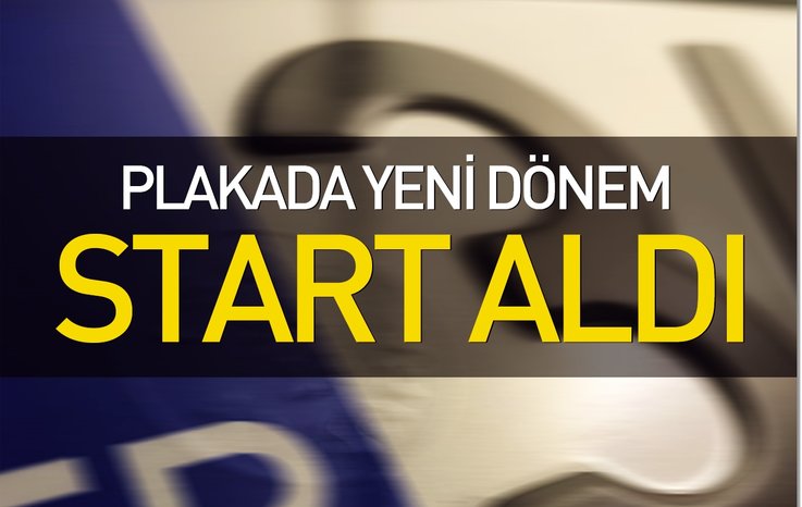 PLAKADA YENİ DÖNEM START ALDI