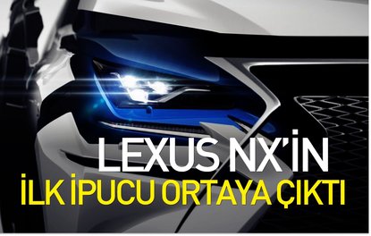 Lexus NX’in ilk ipucu ortaya çıktı