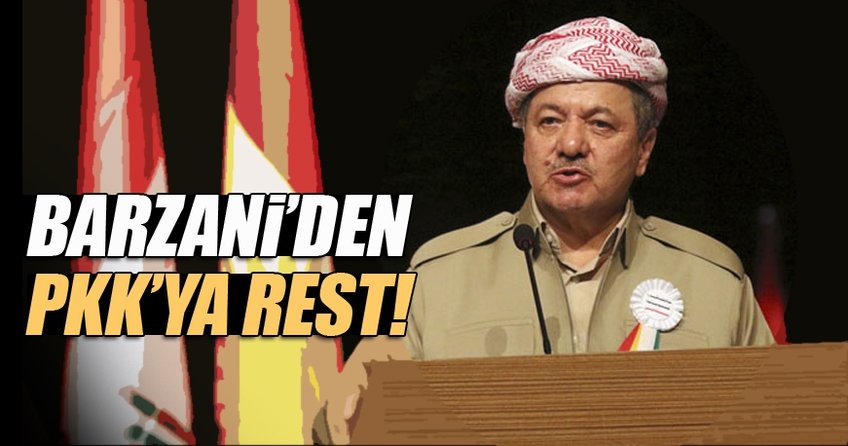 Mesut Barzani'den PKK'ya rest!