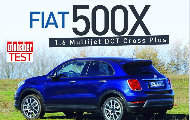 TEST · FİAT 500X 1.6 MULTİJET DCT CROSS PLUS