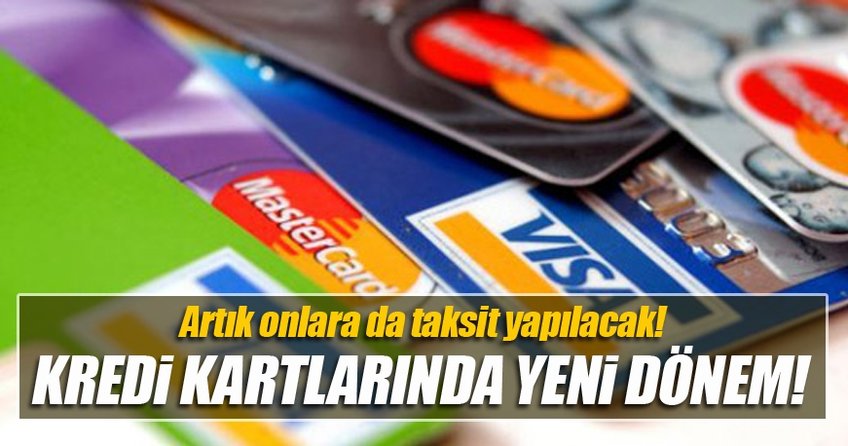 Kredi Kartına taksit uygulaması yeniden değişiyor