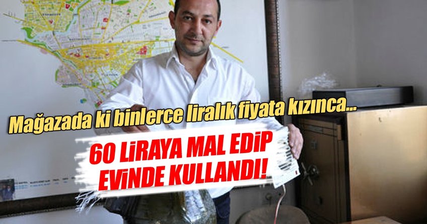 60 liraya mal edip evinde kullandı