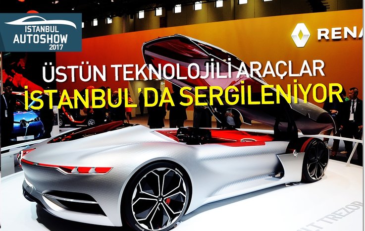 ÜSTÜN TEKNOLOJİLİ ARAÇLAR İSTANBUL'DA SERGİLENİYOR