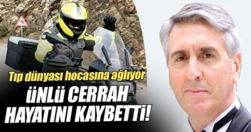 Ünlü cerrah Yunanistan yolunda hayatını kaybetti