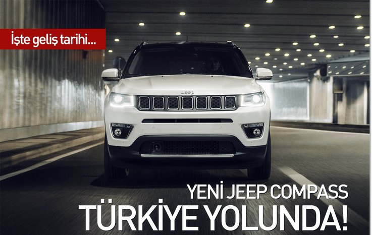 YENİ JEEP COMPASS TÜRKİYE YOLUNDA! İŞTE GELİŞ TARİHİ…