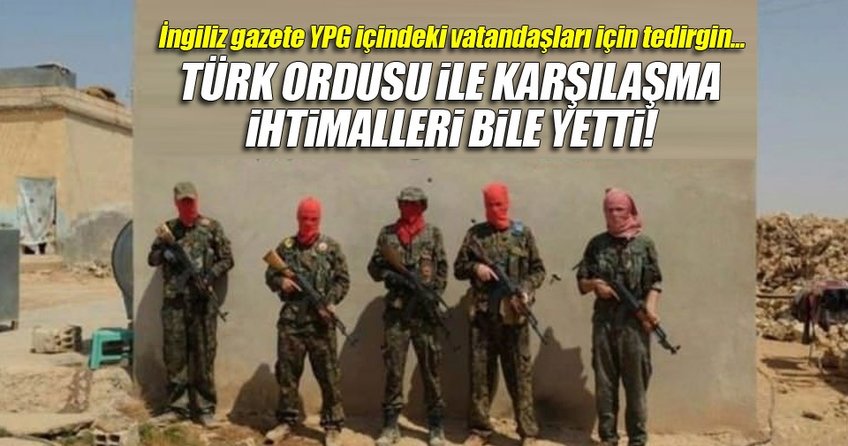 Türkiye'nin YPG'nin üzerine gitmesi İngilizleri korkuttu