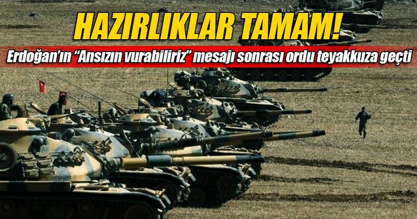 Erdoğan'ın mesajı sonrası ordu teyakkuza geçti