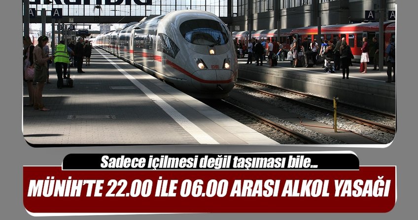 Münih’te tren garında alkol yasağı