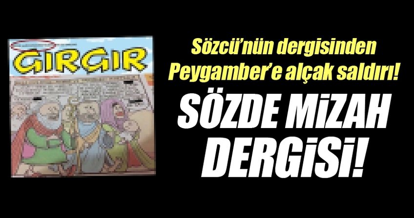 Gırgır Dergisi'nden Hazreti Musa'ya alçak saldırı