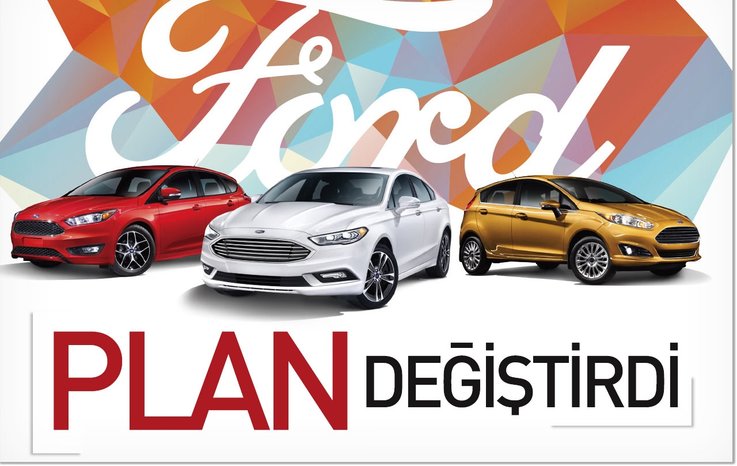 FORD PLAN DEĞİŞTİRDİ