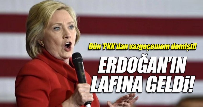 ABD Başkan adayı Hillary Clinton Erdoğan'ın lafına geldi.