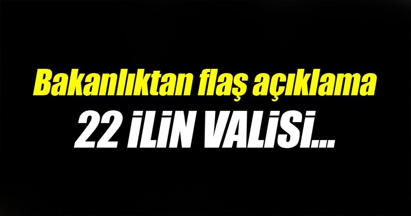 22 ilin valisi Ankara'ya çağrıldı
