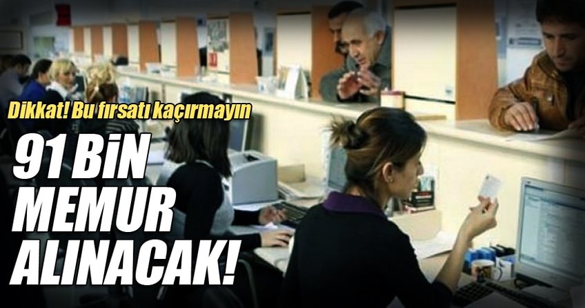 Kamu kurum ve kuruluşlarına 91 bin memur alınacak