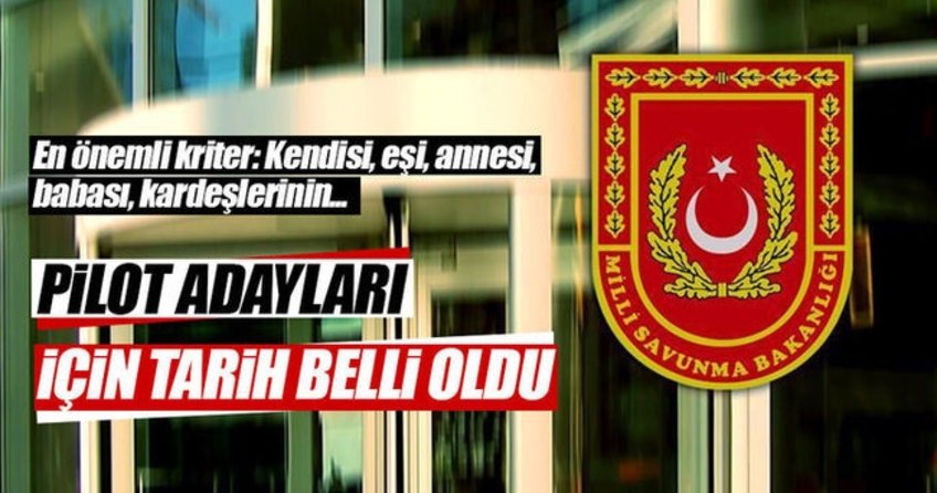 Milli Savunma Bakanlığı pilot adayları için başvuru tarihini açıkladı