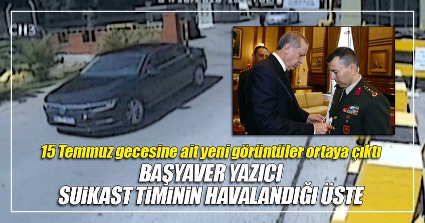 'Başyaver Yazıcı'nın aracına ait görüntüler ortaya çıktı