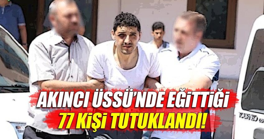 Akıncı Üssü'nde 77 tutuklama