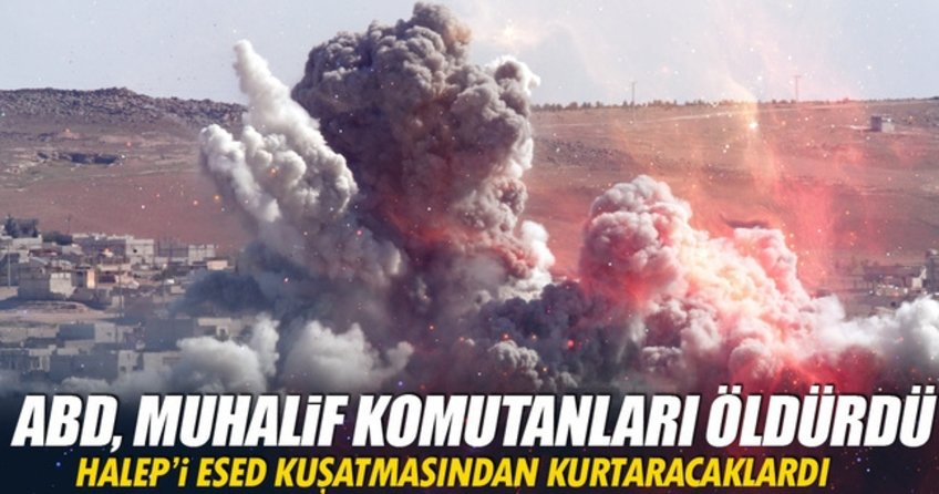 ABD Suriye'de Muhalif komutanları vurdu!