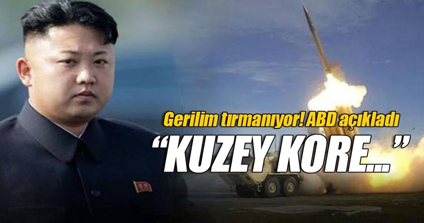 Gerilim tırmanıyor! ABD'den Kuzey Kore açıklaması!