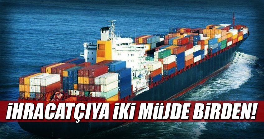 Hükümet'ten ihracatçıya iki müjde birden
