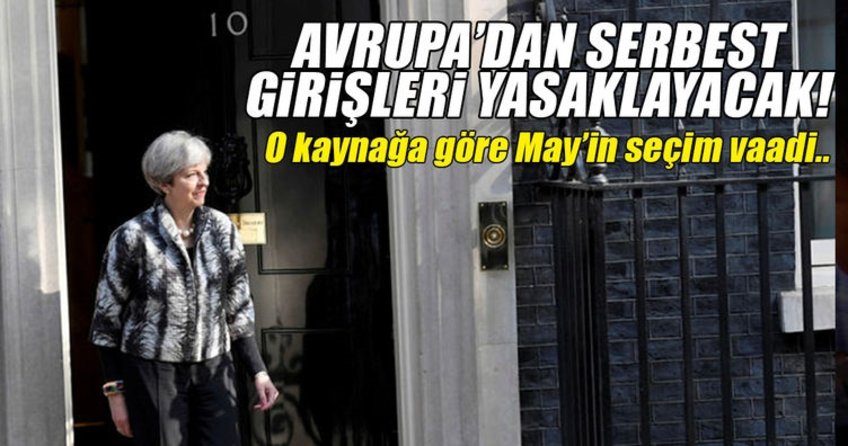 İngiltere Başbakanı May, seçim öncesinde ABden serbest girişleri yasaklayacağını vaat edecek
