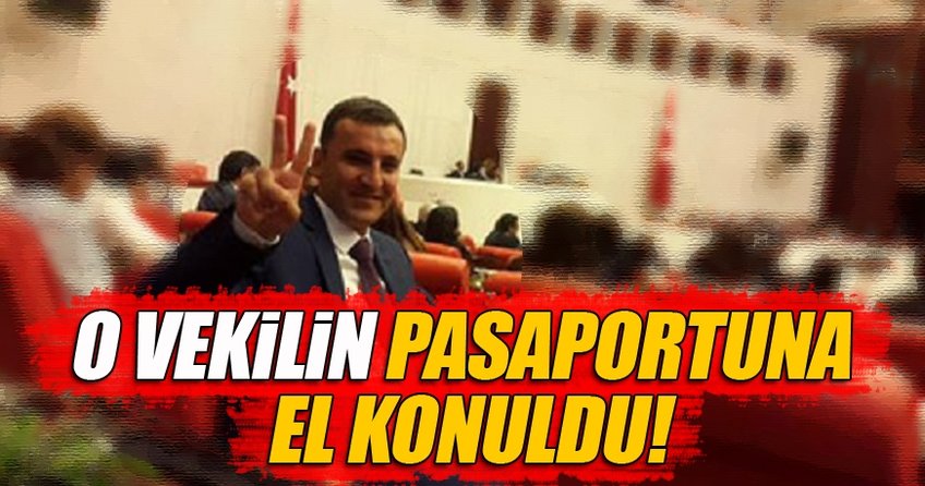 Ferhat Encü'nün pasarportuna havalimanında el konuldu