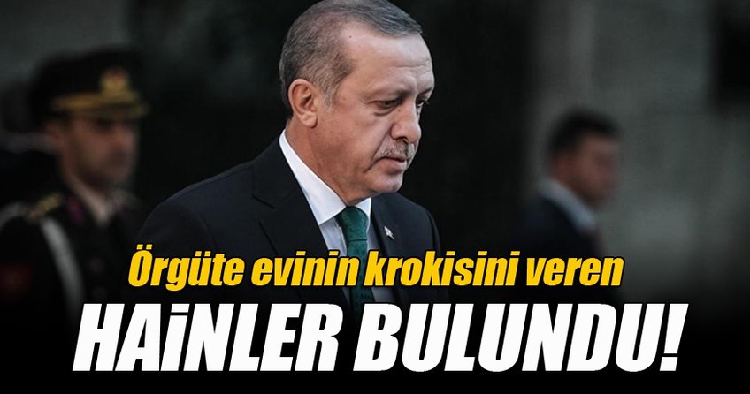 Erdoğan'a suikast krokisini örgüte veren hainler bulundu