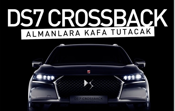 DS7 CROSSBACK ALMANLARA KAFA TUTACAK