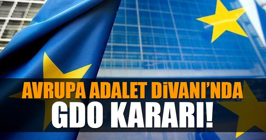 Avrupa Adalet Divanından GDO kararı