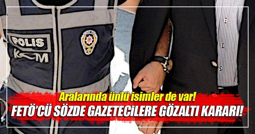 Fethullahçı sözde gazetecilere operasyon: 35 gözaltı kararı