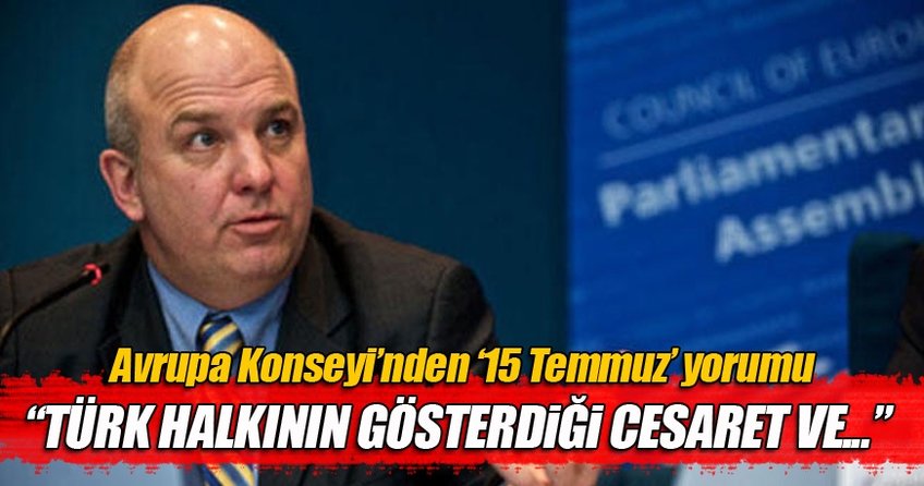 Avrupa Konseyi Komiseri: Darbe girişimine verilen tepki doğal ve gerekli