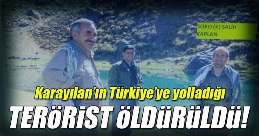 Karayılan'ın Türkiye'ye gönderdiği terörist öldürüldü