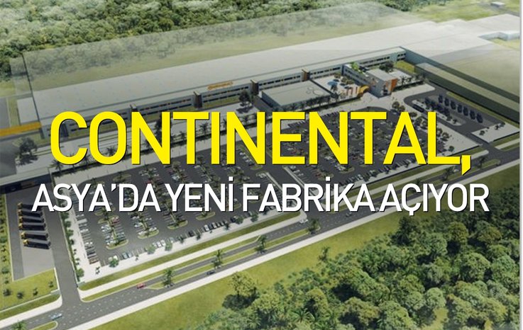 CONTİNENTAL, ASYA’DA YENİ FABRİKA AÇIYOR