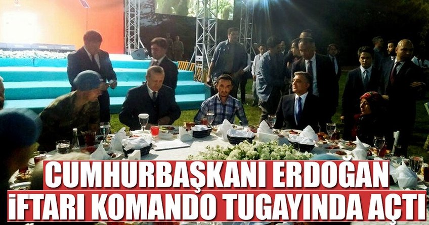 Cumhurbaşkanı Erdoğan Komando Tugayı’nda iftara katıldı