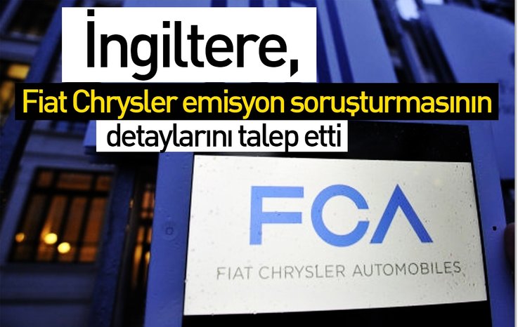 İNGİLTERE, FİAT CHRYSLER EMİSYON SORUŞTURMASININ DETAYLARINI TALEP ETTİ