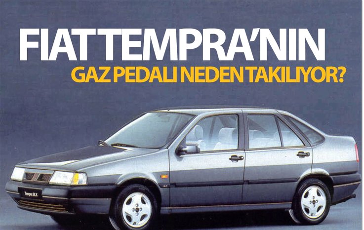 FİAT TEMPRA’NIN GAZ PEDALI NEDEN TAKILIYOR?